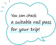 You can check a suitable rail pass for your trip!